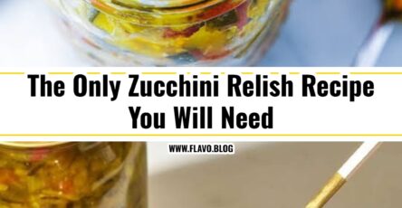The Best Zucchini Relish Recipe You Have To Try